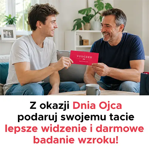 Na Dzień Ojca podaruj coś więcej niż prezent – podaruj lepsze widzenie!