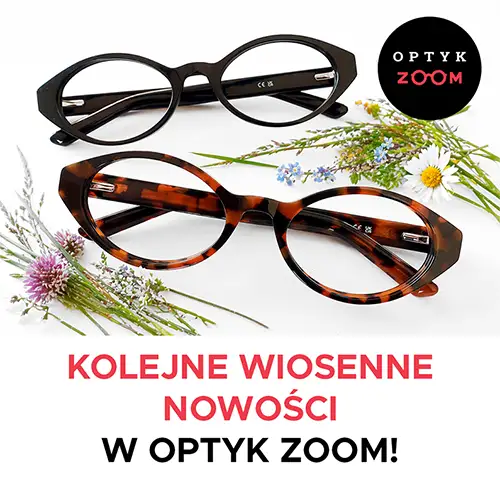 Kolejne wiosenne nowości w Optyk ZOOM!
