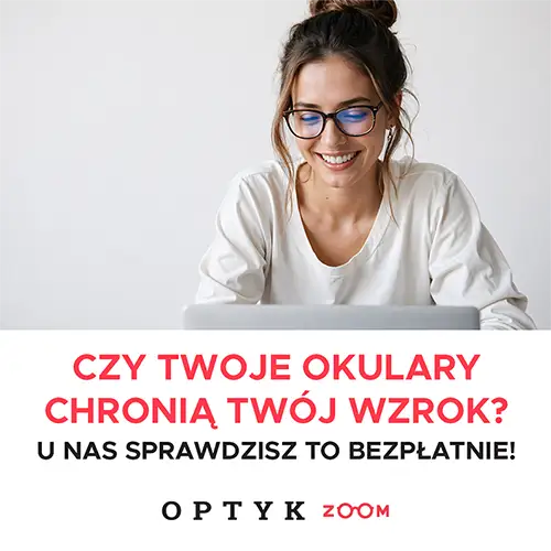 Czy Twoje okulary chronią Twój wzrok?